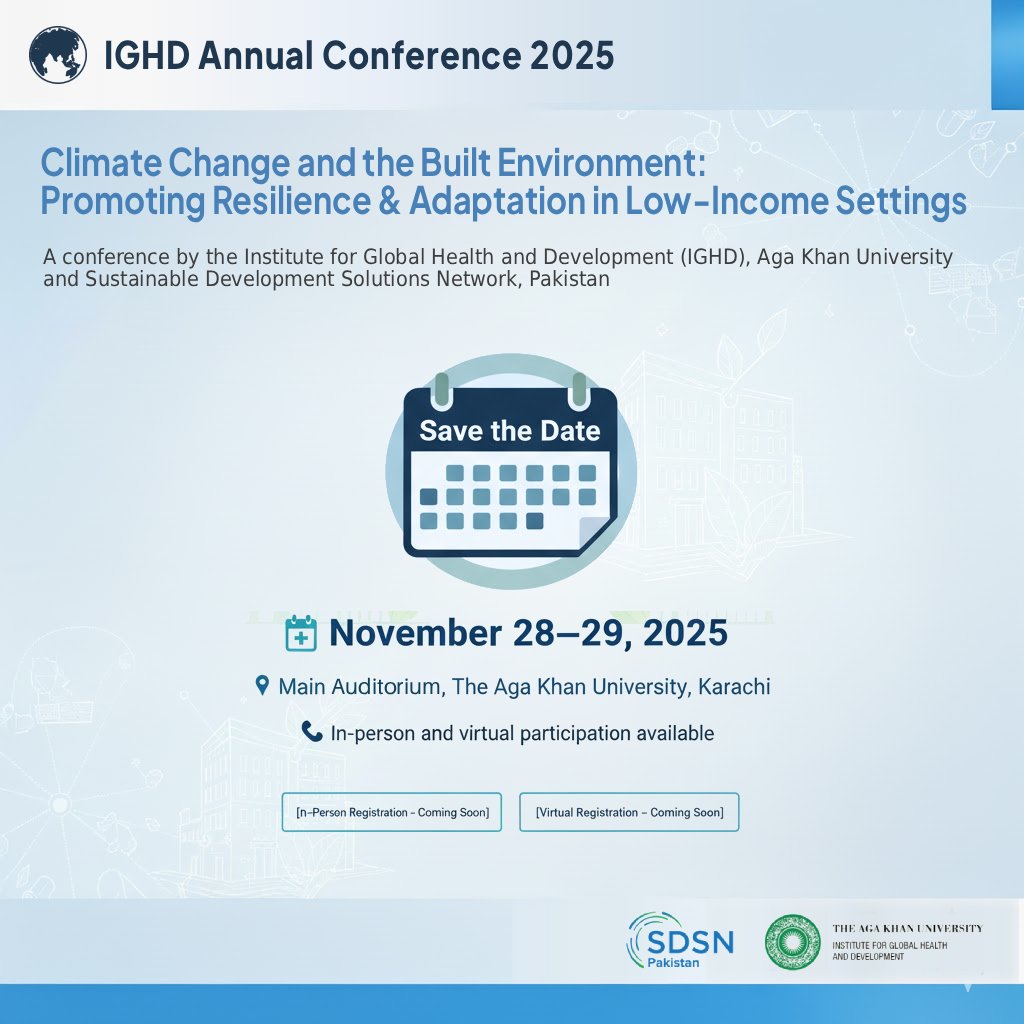 📢 Save the Date!

Join the IGHD Annual Conference 2025

🌍 Climate Change &amp; the Built Environment

📅 Nov 28–29 | 📍Aga Khan University, Karachi

REGISTER NOW!
In-person 👉 shorturl.at/wygUt
Virtual 👉 shorturl.at/9R0RZ

#IGHDConference2025 #ClimateResilience