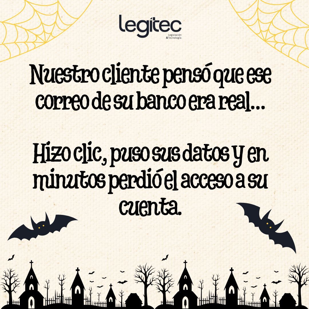 👩💻 Un cliente creyó que ese correo de su banco era real…

 ✉️ Hizo clic, introdujo sus datos y en minutos perdió el acceso a su cuenta.

En Halloween no solo asustan los fantasmas 👻