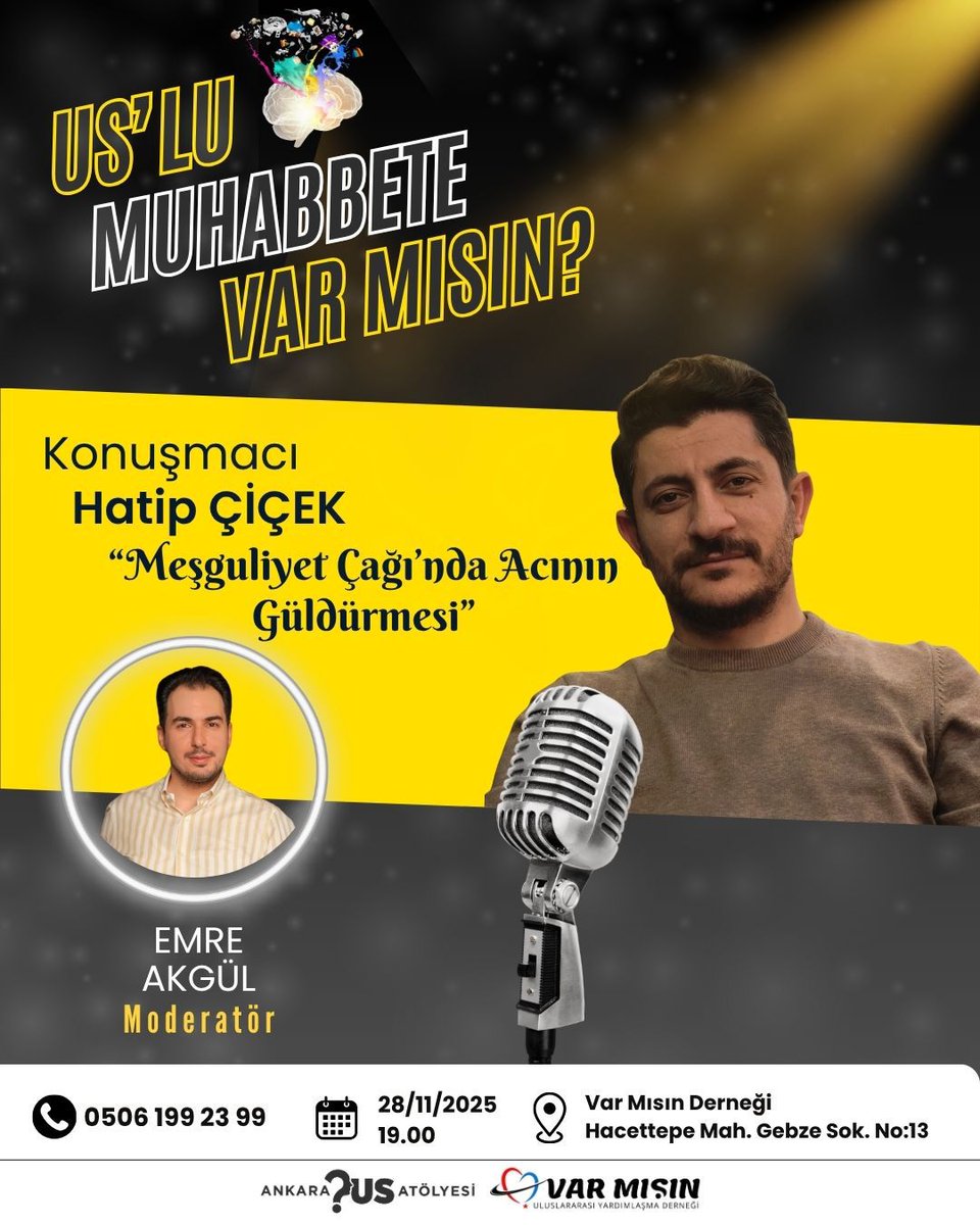 Us'lu Muhabbete Var Mısın?
​
​Konu: "Meşguliyet Çağı'nda Acının Güldürmesi"

​Konuşmacı: Hatip ÇİÇEK

​Moderatör: Emre AKGÜL
<a href="/AzizEmreAkgul/">Emre Akgül 𝕏</a>

​Tarih: 28/11/2025 (CUMA)
​Saat: 19:00

​Yer (Adres): Var Mısın Derneği, Hacettepe Mah. Gebze Sok. No:13