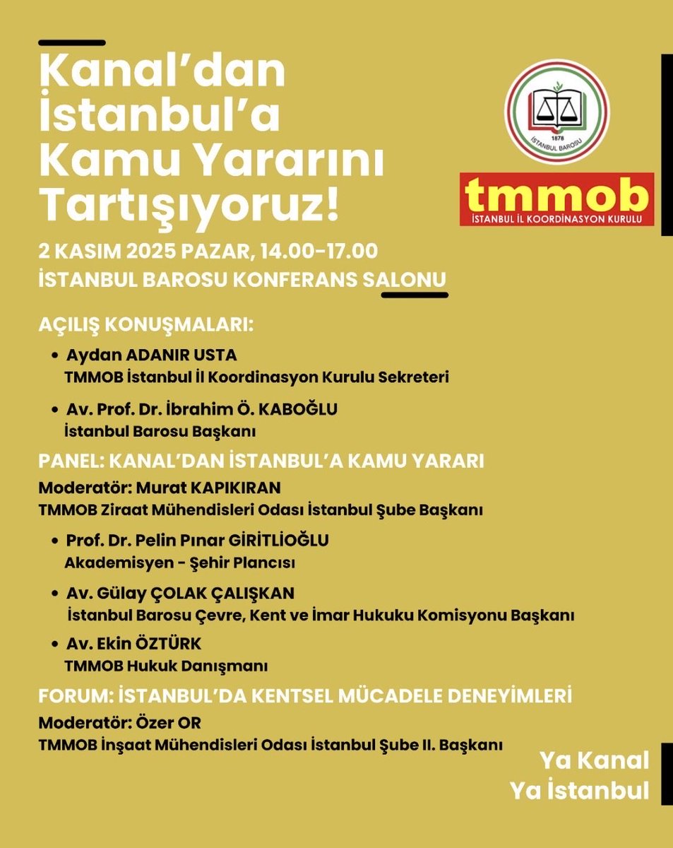 İstanbul Barosu ile birlikte gerçekleştireceğimiz etkinlikte buluşalım.  

Forum kısmında, Kanal İstanbul’a karşı mücadele programını birlikte oluşturalım!

KANAL’DAN İSTANBUL’A KAMU YARARINI TARTIŞIYORUZ!

🗓️ 2 Kasım 2025 Pazar | 14.00-17.00
📍 İstanbul Barosu Konferans Salonu
