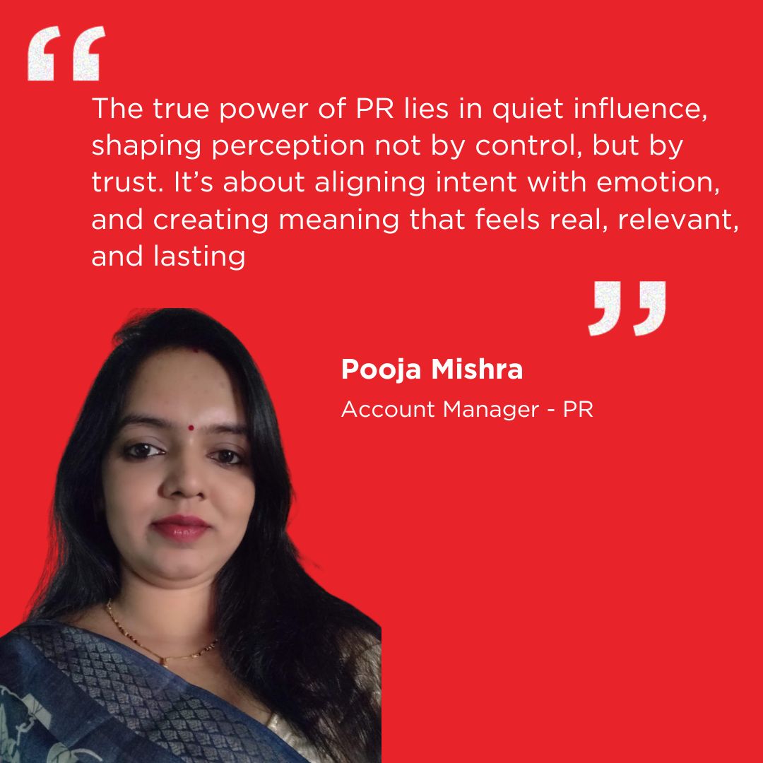 Meet Pooja, a people person at heart and a PR professional by craft. 
​
Whether she’s crafting stories or conversations, Pooja’s energy lights up every room, a reminder that in PR, empathy is the most powerful strategy.