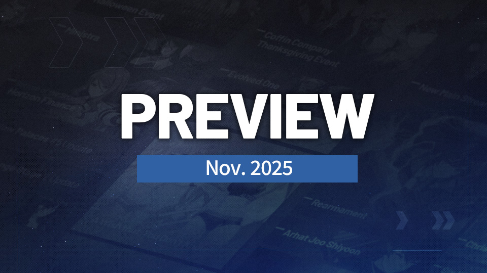 [ November 2025 Preview ] 

Dear CEOs,
Preview for November 2025 is now live.
Check out what major updates are scheduled!

📕 For more
Preview: counterside.com/notice/item/ct…

#CounterSide #CounterSideGlobal