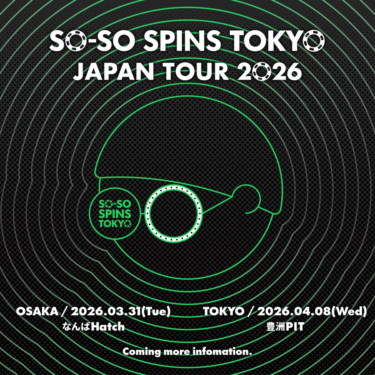 SO_SO_LOOPER's tweet image. 🚨ANNOUNCEMENT🚨

SO-SO SPINS TOKYO
JAPAN TOUR 2026

2026/3/31(火) なんばHatch
2026/4/8(水) 豊洲PIT

2年ぶりにワンマンでツアーやります🔥
SO-SO史上最大規模のプロジェクトとなります！
地方公演、ゲストは近日発表予定です！
2026年、ぶちかます。

🎫チケット eplus.jp/so-so/