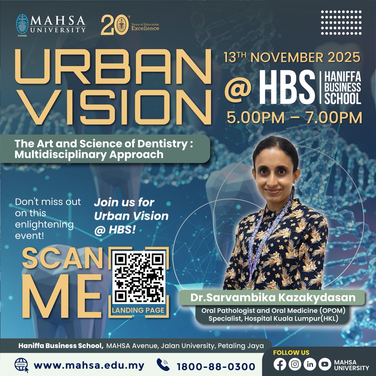 HaniffaSchool's tweet photo. Join us for an inspiring evening with
 Dr. Sarvambika Kazakydasan, Oral Pathologist &amp; Oral Medicine Specialist, Hospital KL
💡 “The Art &amp; Science of Dentistry: A Multidisciplinary Approach”
 Register: https://t.co/MSQrbxXggs
#UrbanVision  #Dentistry #OralHealth  #MAHSAUniversity https://t.co/dzktlUrlgF