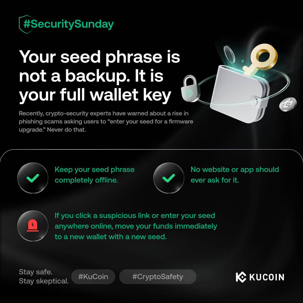 Your seed phrase is not a backup. It is your full wallet key. Recently,  crypto-security experts have warned about a rise in phishing scams asking  users to 