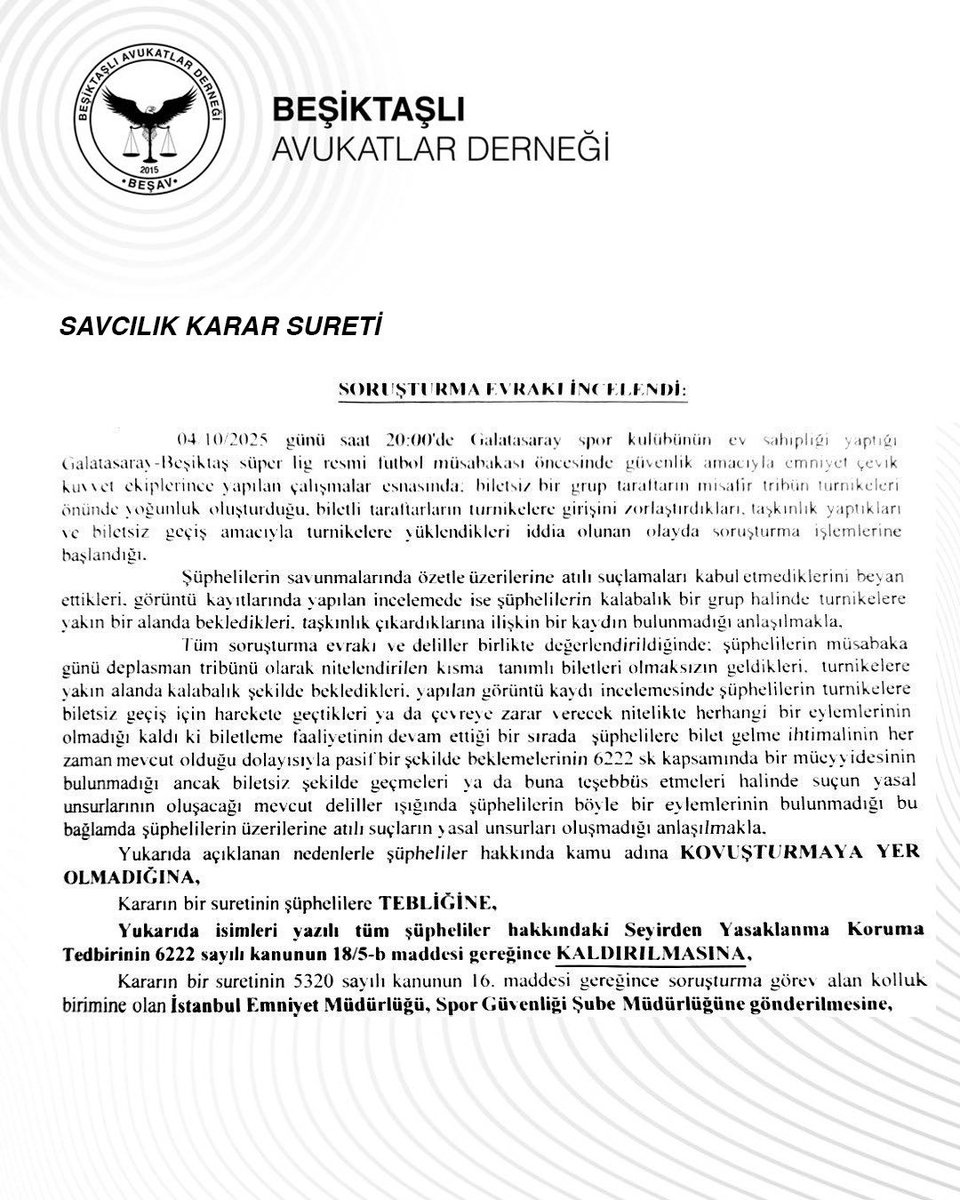 BEŞİKTAŞ CAMİASINA

04.10.2025 tarihinde Galatasaray deplasman müsabakası öncesinde “biletsiz oldukları” gerekçesiyle saatlerce hukuka aykırı olarak stadyum çevresinde polis barikatında bekletilen toplam 62 taraftarımızın 43’ü hakkında uygulanan 6222 tedbirleri kaldırılmış olup,