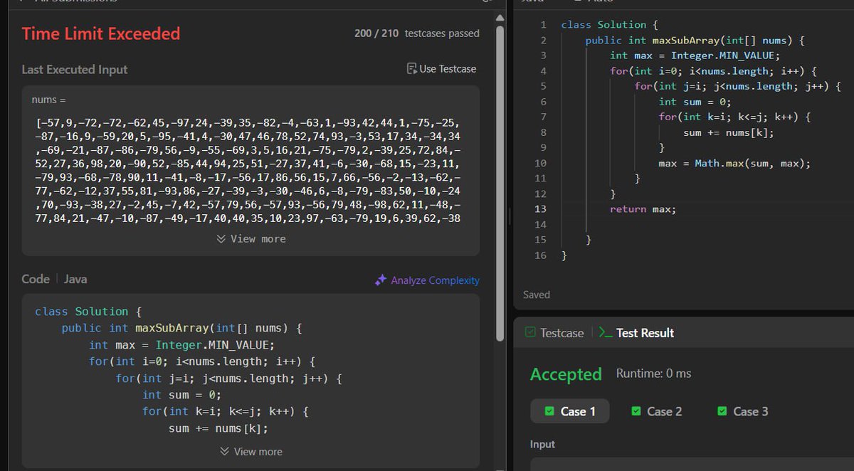 Manish_Kumar60's tweet image. Solved LeetCode #53 – Maximum Subarray
• O(n³): Triple loop → Time Limit Exceeded
• O(n²): Optimized sum reuse → Still slow
• O(n): Kadane’s Algorithm → Accepted 
Key idea:
If the current subarray sum becomes negative → start fresh!
#LeetCode #Java  #DSA  #CodingJourney