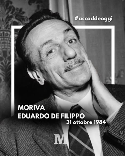 "NELLA VITA CI VUOLE CORAGGIO. IL CORAGGIO DI ESSERE SE STESSI."
QUANTE MASCHERE VEDIAMO IN GIRO. RICORDANDO EDUARDO DE FILIPPO, IL 31-10-1984 CI LASCIAVA IL PIU' GRANDE DRAMMATURGO DEL NOVECENTO.IMMORTALI LE SUE OPERE ; FILUMENA MARTURANO, NAPOLI MILIONARIA...
