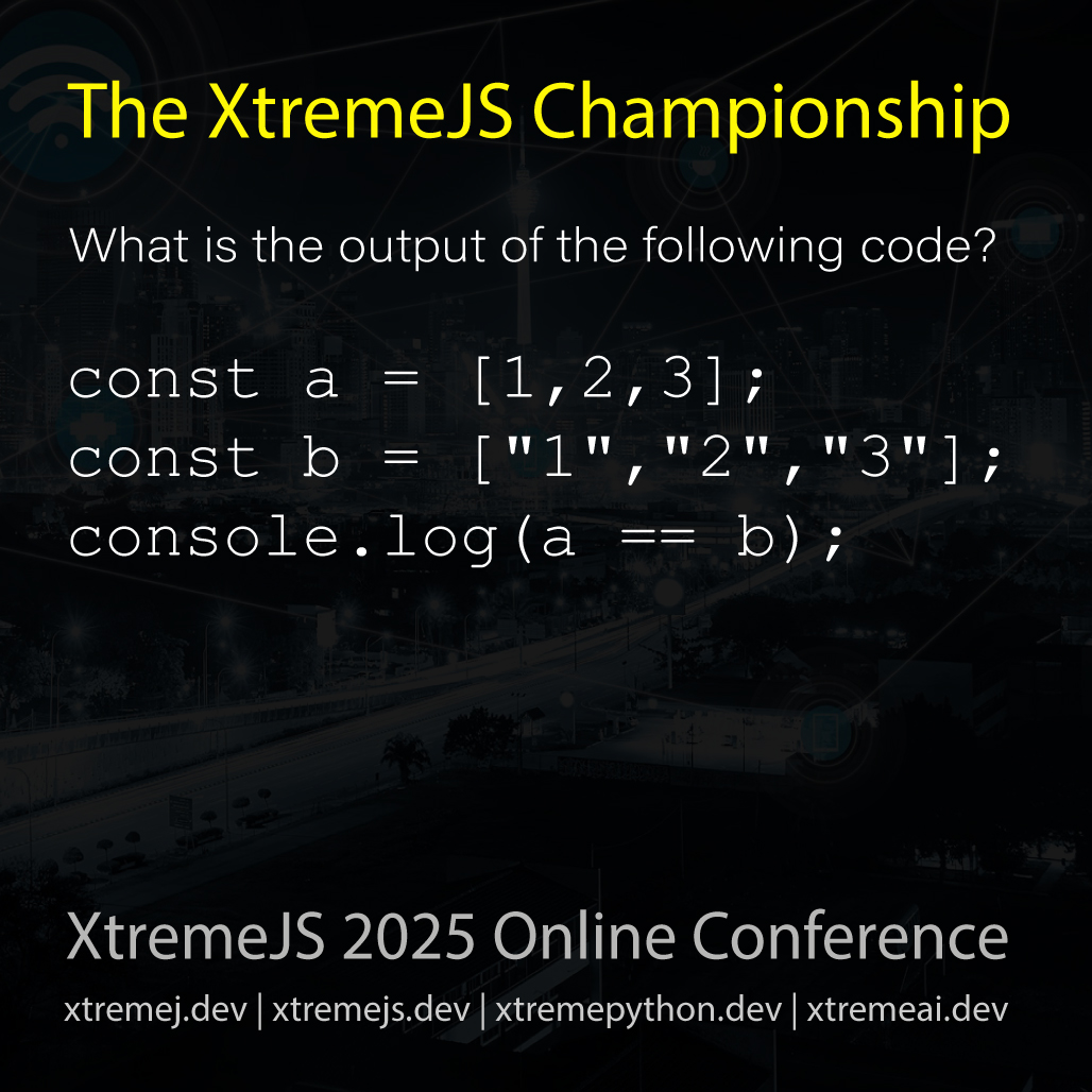 xtremejsconf's tweet image. The upcoming XtremeJS online conference (xtremejs.dev) will include a championship that challenges your understanding of the JavaScript programming language. If you happen to know the output for this riddle, then write it in a comment.  #javascript #conference #online