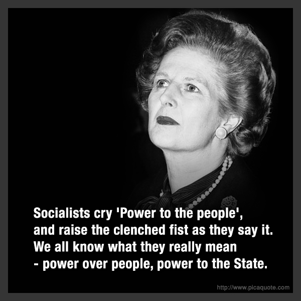 She was right. 
Socialism is no good at all.