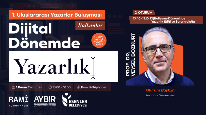 1. Uluslararası Yazarlar Buluşması, Dijital Dönemde Yazarlık, 1 Kasım 2025 Cumartesi günü, Rami Kütüphanesinde.
