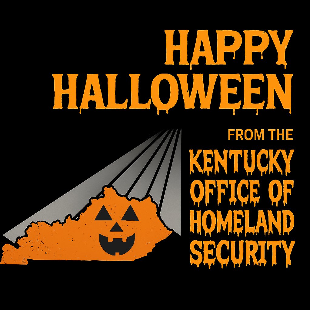 🎃 Happy Halloween from the Kentucky Office of Homeland Security! 👻
🕯️ Carry a flashlight
 🚗Stay alert 
 👥Travel in groups 
 📱Keep your phone charged 
From all of us at the Kentucky Office of Homeland Security — have a fun, safe, and spooktacular Halloween! 🧡
