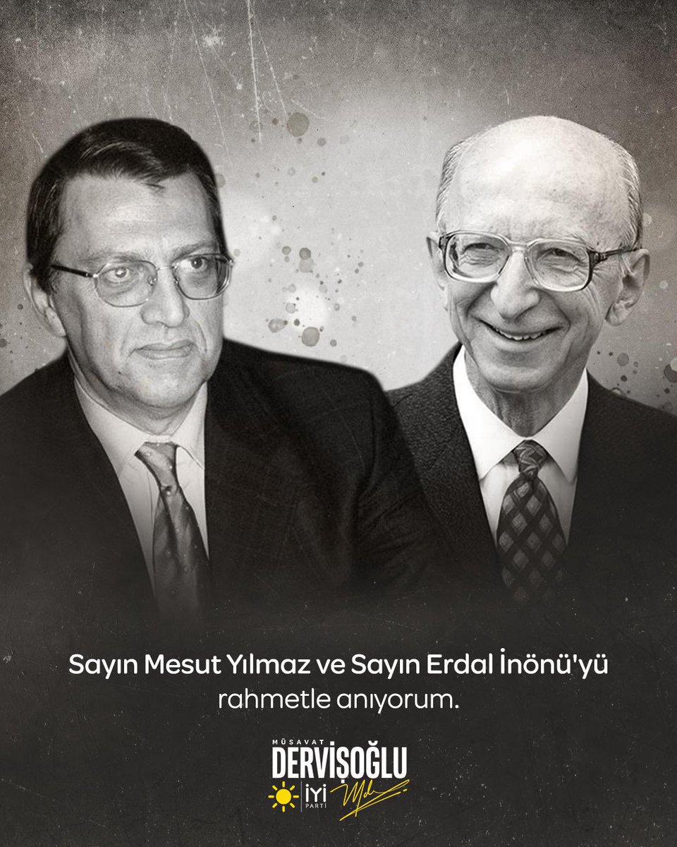 Türkiye Cumhuriyeti Devleti’ne önemli hizmetlerde bulunan, siyasi tarihimize katkılarıyla daima hatırlanacak olan değerli devlet insanları,

21. Türkiye Cumhuriyeti Başbakanı Sayın Mesut Yılmaz’ı ve eski Başbakan Yardımcısı Sayın Erdal İnönü’yü rahmetle anıyorum.