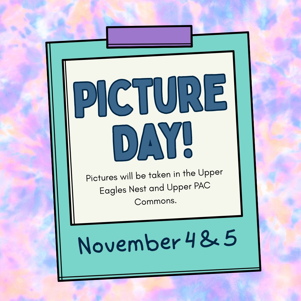 Students, picture day is November 4th and 5th during you Science class in the Upper Eagles Nest and Upper PAC Commons.