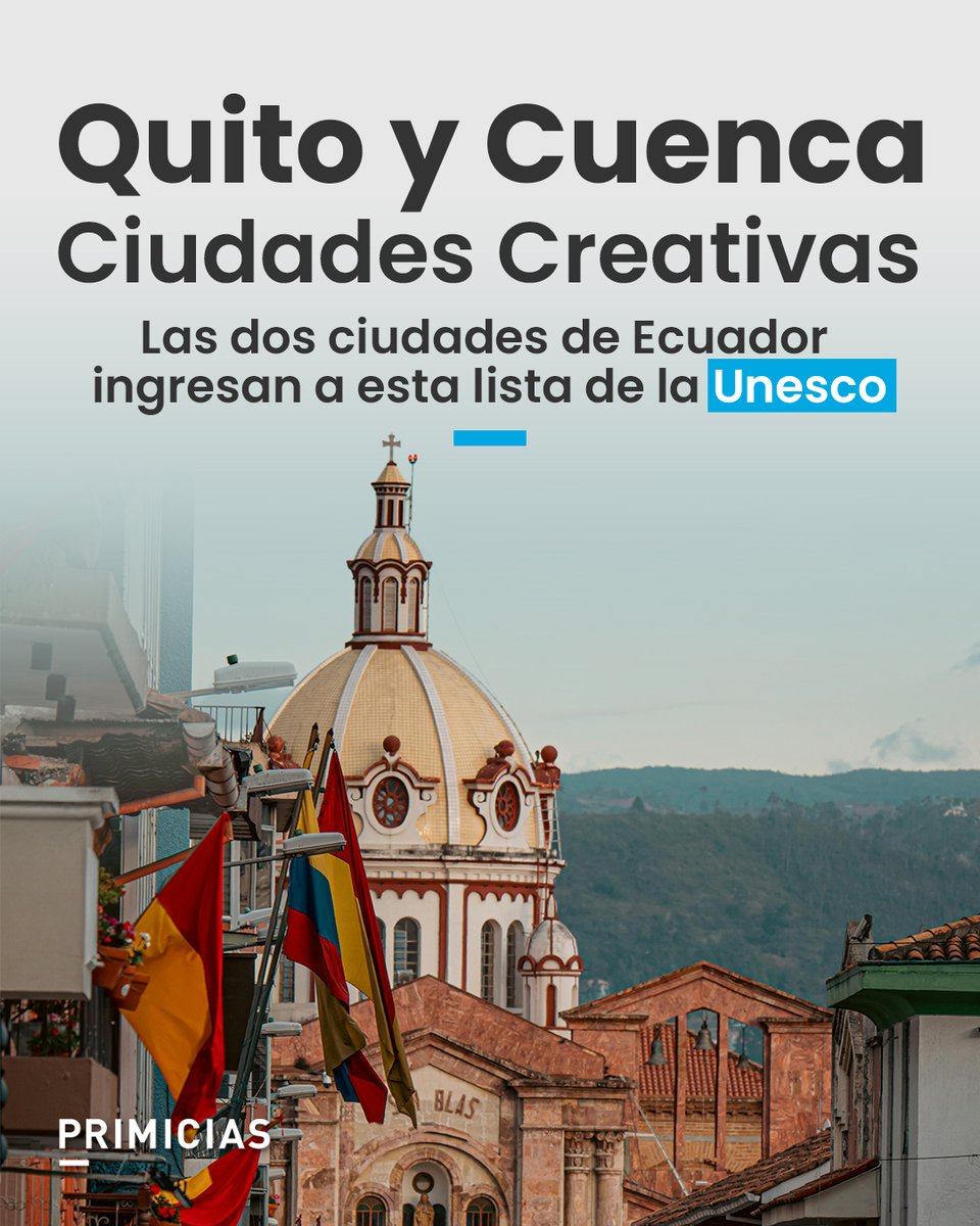 Quito, por su arquitectura, y Cuenca, gracias a la gastronomía, ahora son parte de la Red de Ciudades Creativas de la Unesco. prim.ec/efhX50XkUxT