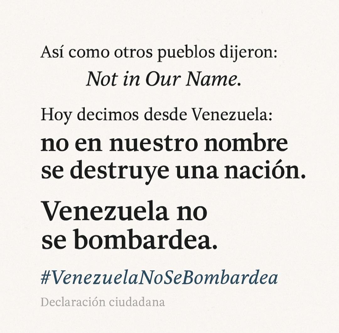 Así como otros pueblos dijeron:
Not in Our Name.
Hoy decimos desde Venezuela:
No en nuestro nombre se destruye una nación.
Venezuela no se bombardea.
#VenezuelaNoSeBombardea