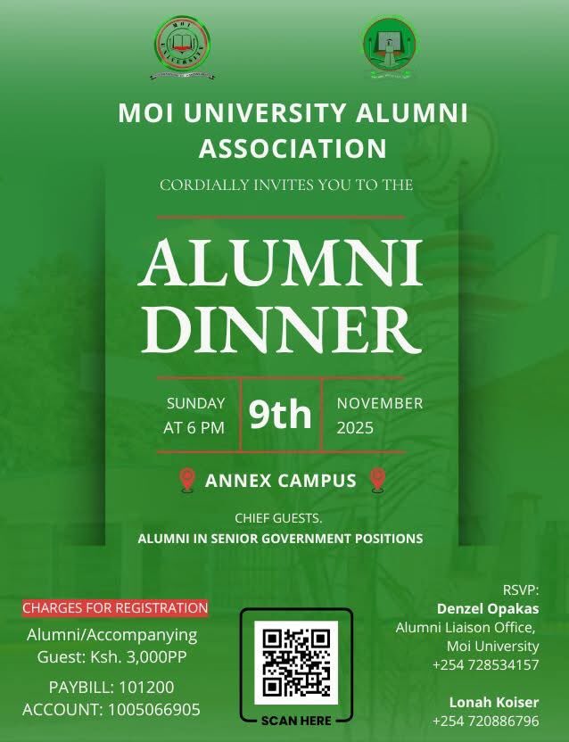 The Office of the Moi University Alumni Association is delighted to invite you to a special Alumni Dinner to be held at the Moi University Annex Campus on 9th Nov 2025.

This event marks a significant milestone as we usher in a new age of the Moi University Alumni Association.