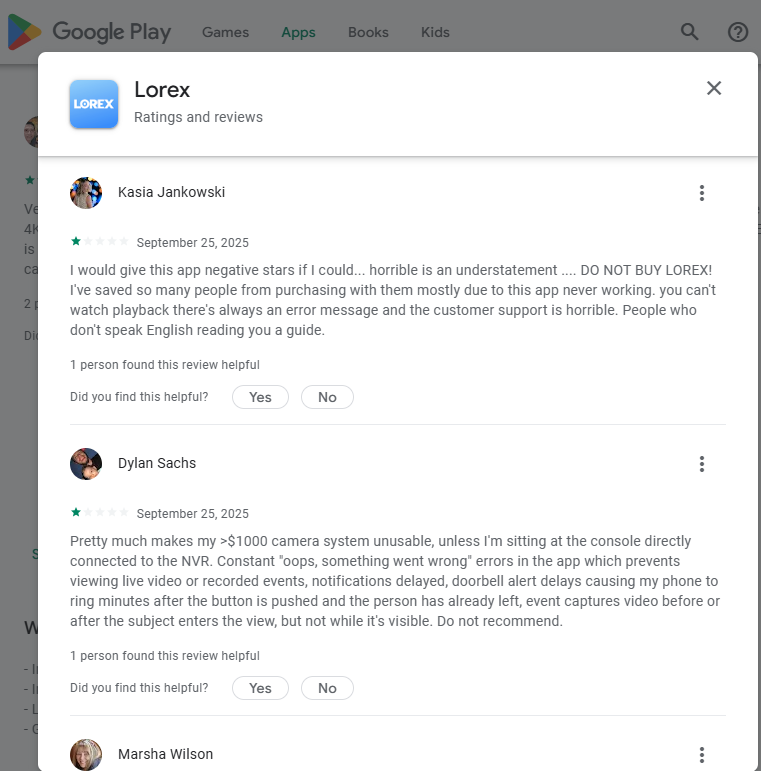 Lorex in [1-star]GPlayReview:{David Stinson- September 29, 2025- Great cameras, absolutely terrible UI. The UI on the machine itself is completely non intuitive, crashes often and is just all ... system actually is.}👎(in a shell=&gt;Terrible Chinese Lorex)#25581117