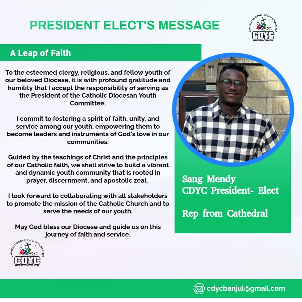 PRESIDENT ELECT’S MESSAGE 

A new chapter begins! 
Our newly elected CDYC President, Sang Mendy (Rep from Cathedral), shares his heartfelt commitment to faith, unity, and service among the youths

He pledges to foster unity, service, and spiritual growth among the youths.

#CDYC