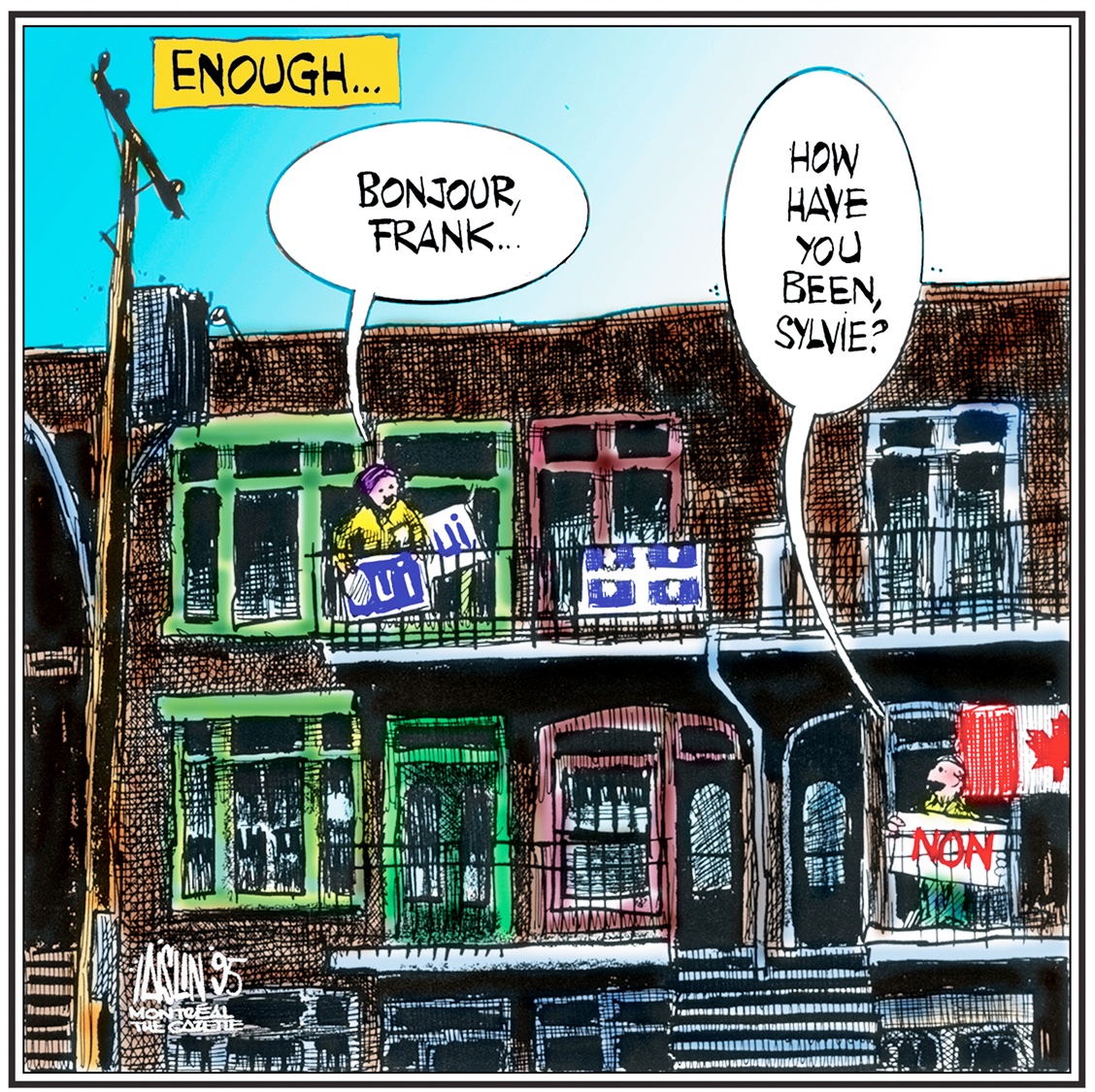 This cartoon of mine, an all-time favourite,  appeared in the Gazette 30 years ago, the day after Quebec's second referendum was held, showing Montrealers putting away their OUI/NON signs and getting back to being neighbourly again.