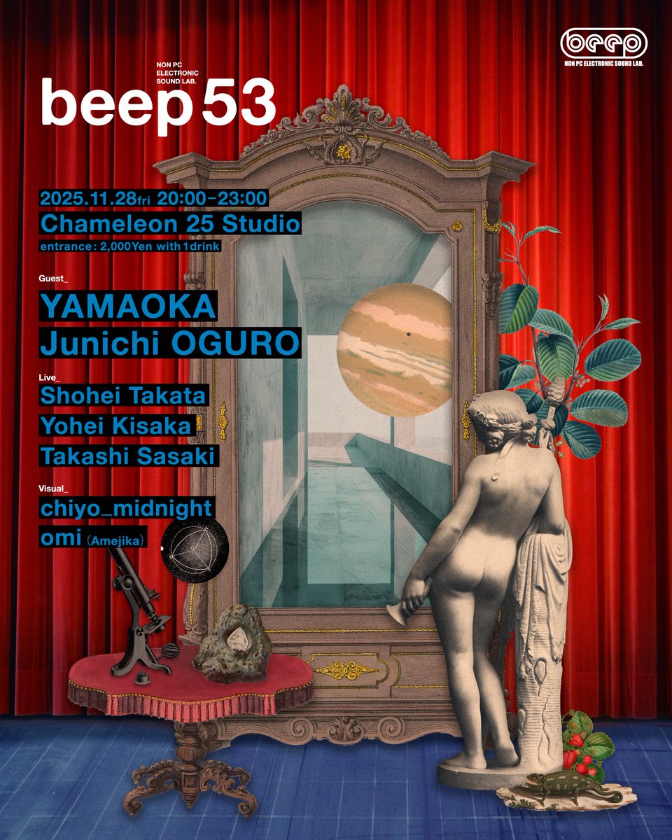 beep 53
NON PC ELECTRONIC SOUND LAB. 

2025.11.28（金） 
20:00 - 23:00
¥2,000 Yen with 1drink 

■Guest
YAMAOKA
Junichi OGURO

■LIVE
Shohei Takata
Yohei Kisaka
Takashi Sasaki

■VISUAL
chiyo_midnight
omi（Amejika）

Chameleon 25 Studio
maps.app.goo.gl/8viWKgY4ma71wo…

続きます↓