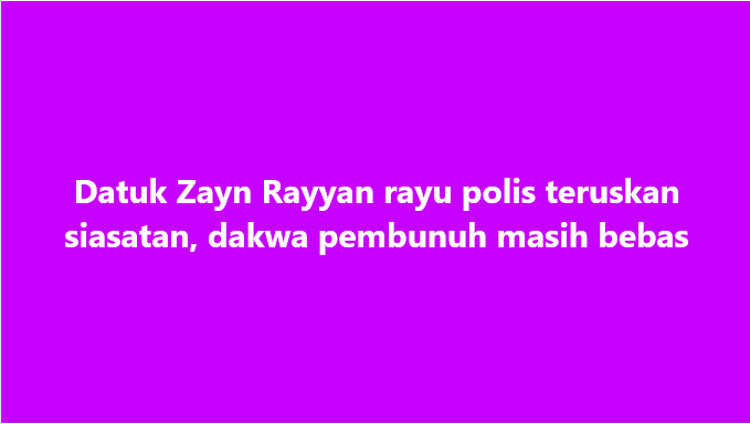 SinarOnline's tweet photo. Datuk Zayn Rayyan rayu polis teruskan siasatan, dakwa pembunuh masih bebas
#SinarHarian #datuk #ZaynRayyan #pembunuh