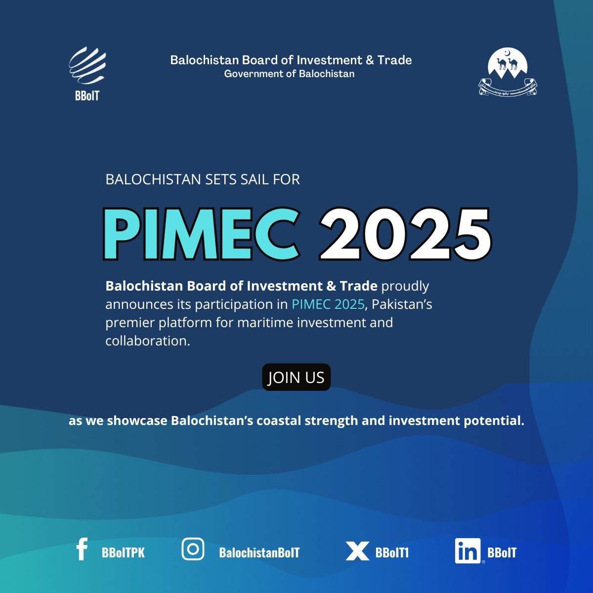 Balochistan sets course for new horizons at PIMEC 2025. Join #BBoIT in showcasing the province’s coastal potential, strategic maritime advantage, and opportunities for sustainable investment &amp; collaboration.
<a href="/dpr_gob/">Govt. of Balochistan</a>
<a href="/PakSarfrazbugti/">Sarfraz Bugti</a> 
<a href="/pimecexpo/">PIMEC</a>