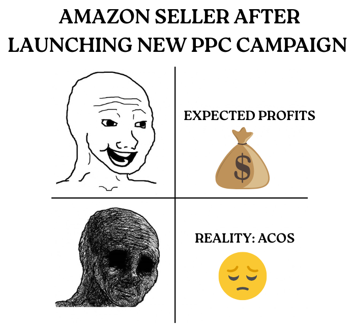 amazon_adnan's tweet photo. When your new campaign looks great… until ACOS shows up. #AmazonAds #PPCProblems https://t.co/wnp35VgHAg