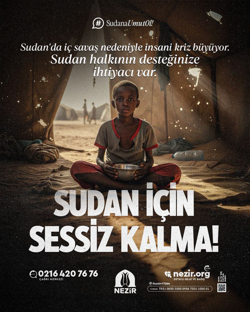 📌 Sudan için, Sessiz kalma!

Sudan’da iç savaş nedeniyle insani kriz büyüyor.

Sudan halkının desteğinize ihtiyacı var.

🌐 Online bağış: nezir.org/bagis/sudan-ac…

💳 IBAN: TR21 0020 5000 0988 7054 1000 01
(Açıklama kısmına "Sudan" yazmayı unutmayınız.)

☎ | 💬 0216 420 76 76