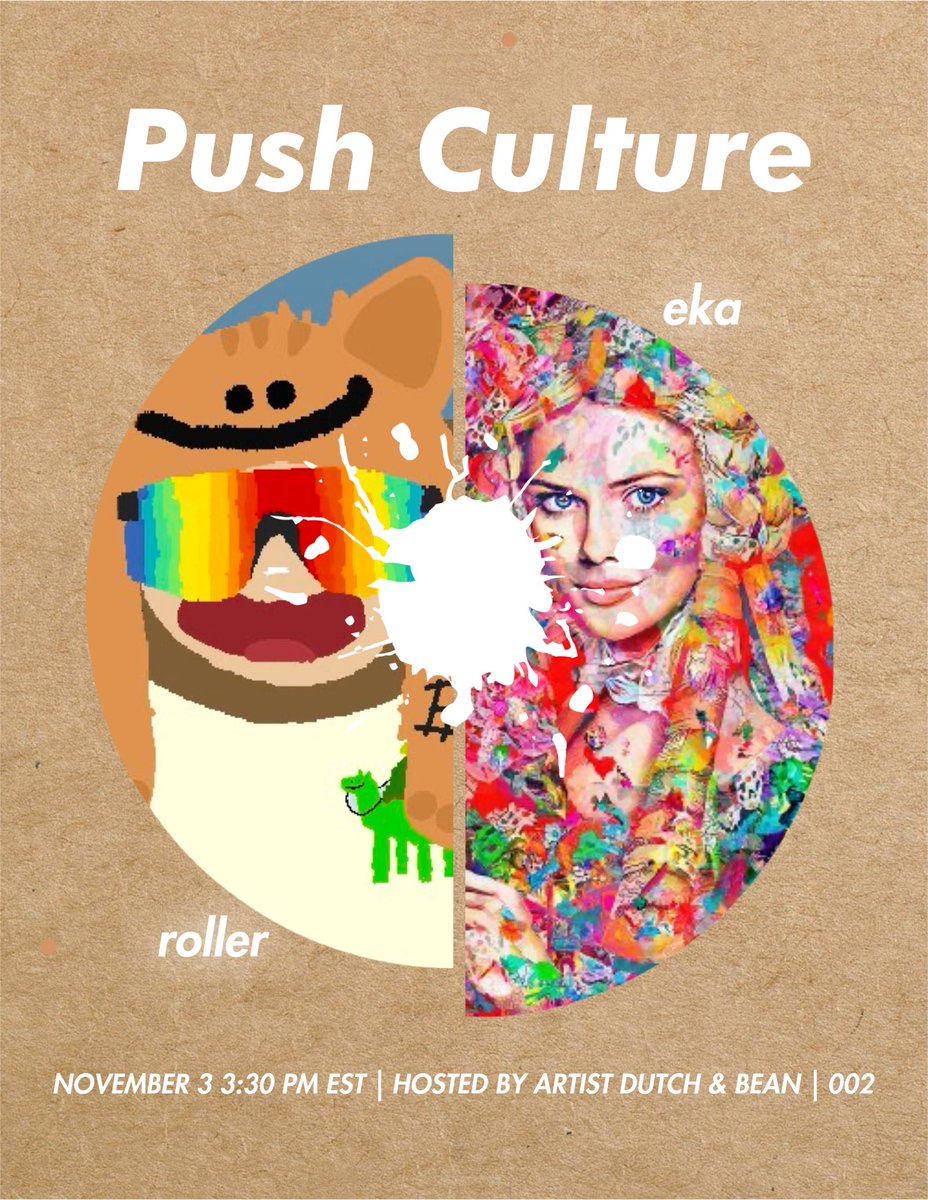 Push CULTure 002 ROLLER &amp; EKA

November 3,2025 3:30pm (est)

Honored Guests <a href="/Roll1er/">Roll1er</a> <a href="/ekavibes/">Eka Lestienne🌷</a> 

Hosted by <a href="/ArtistDutchArt_/">𝔸ʀᴛɪꜱᴛ𝔻ᴜᴛᴄʜ</a> @_8EANIE 

Space Link x.com/i/spaces/1vAxR…