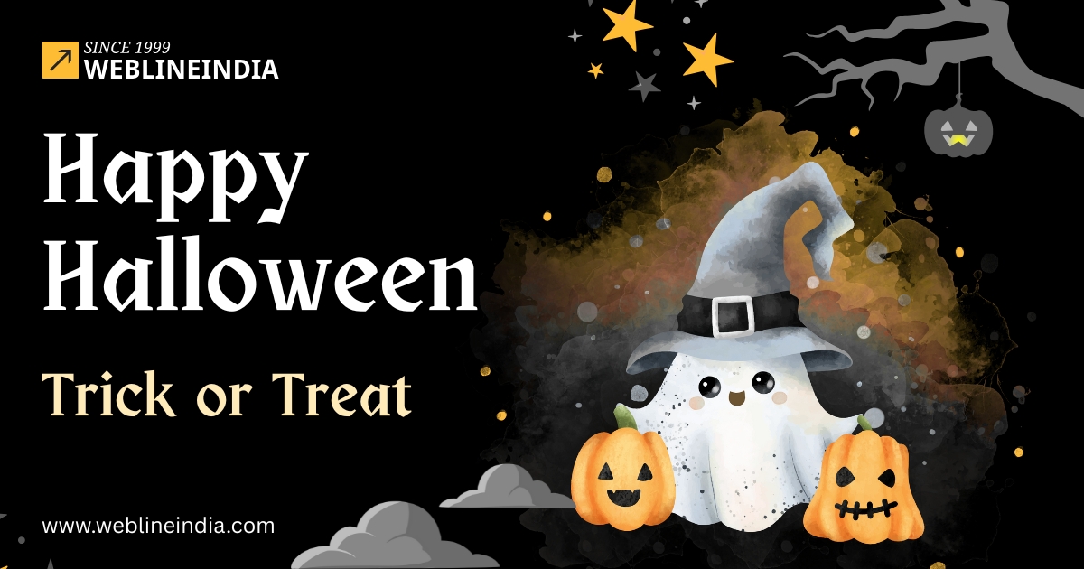 👻 𝘛𝘳𝘪𝘤𝘬 𝘰𝘳 𝘵𝘦𝘤𝘩?

May your bugs be ghosted and your deployments be magical this Halloween! 🎃

From the WeblineIndia team — 𝗛𝗮𝗽𝗽𝘆 𝗛𝗮𝗹𝗹𝗼𝘄𝗲𝗲𝗻!
Stay spooky, stay innovative. 💡🧙‍♂️

#HappyHalloween #Halloween2025 #TechLife #Developers #SpookySeason