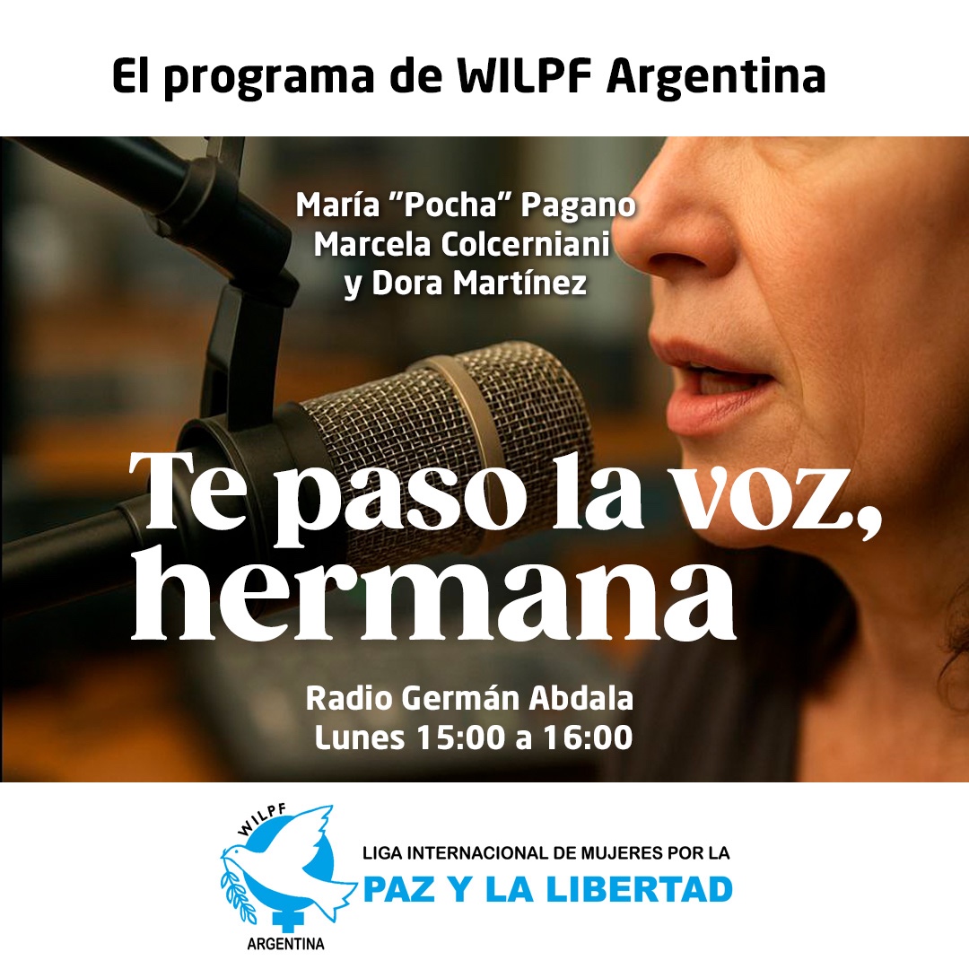 WILPFArgMaria's tweet photo. "Te paso la voz, hermanx". Programa de opinión de WILPF-Argentina que se emite por Radio Germán Abdala, los Lunes de 15:00 a 16:00. Entrevistas. Trabajadorxs Feministas Nacionales y Populares. https://t.co/sCDoVCCoBJ