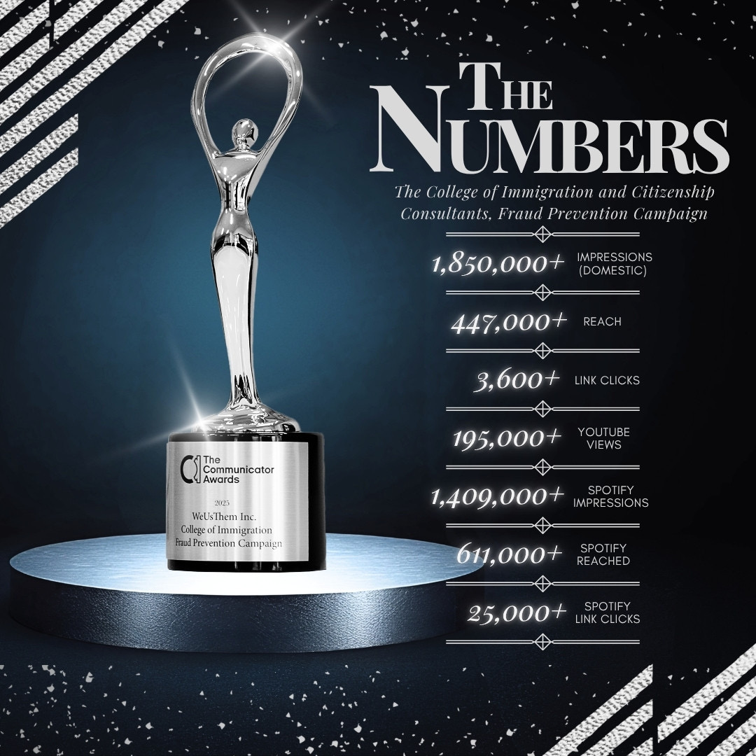weustheminc's tweet image. We’re thrilled to be recognized at the 2025 #CommunicatorAwards for our campaign with @College_ICC! Built on empathy, clarity &amp;amp; trust, this work helped protect newcomers from immigration fraud across 5 countries. #FraudPrevention #ImmigrationMatters