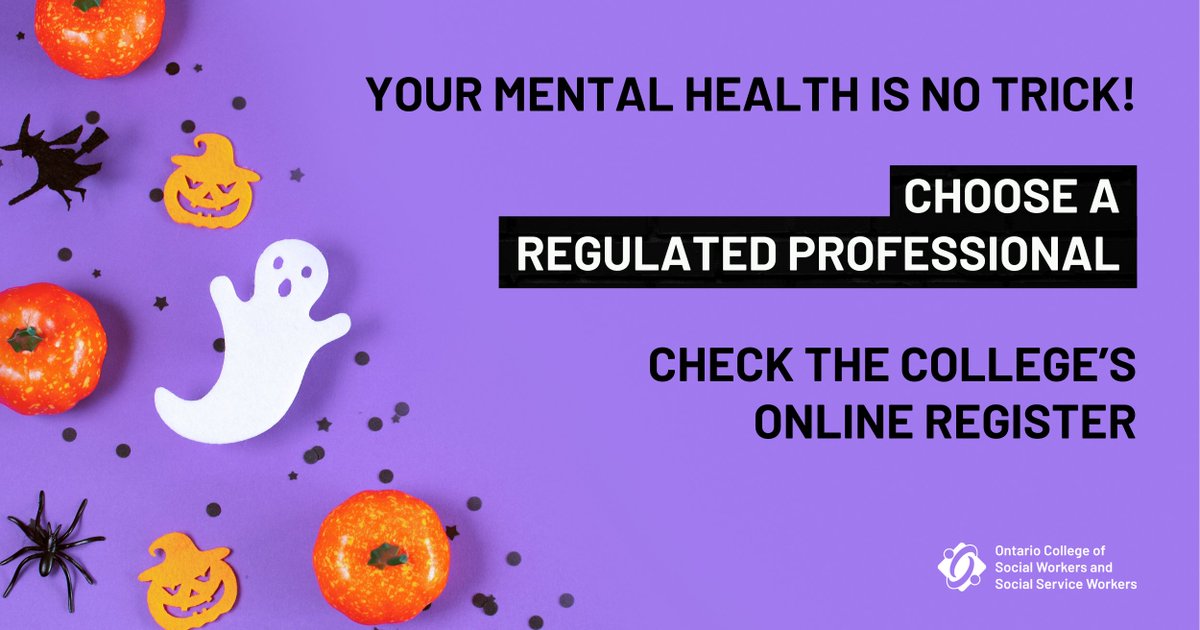 Your mental health is no trick! Don’t let the ghosts of uncertainty haunt you. 👻 Ensure that your mental health provider is registered to practise in Ontario. Find their name in the College’s Online Register: 🔍🔗 ocswssw.org/registrants/on…