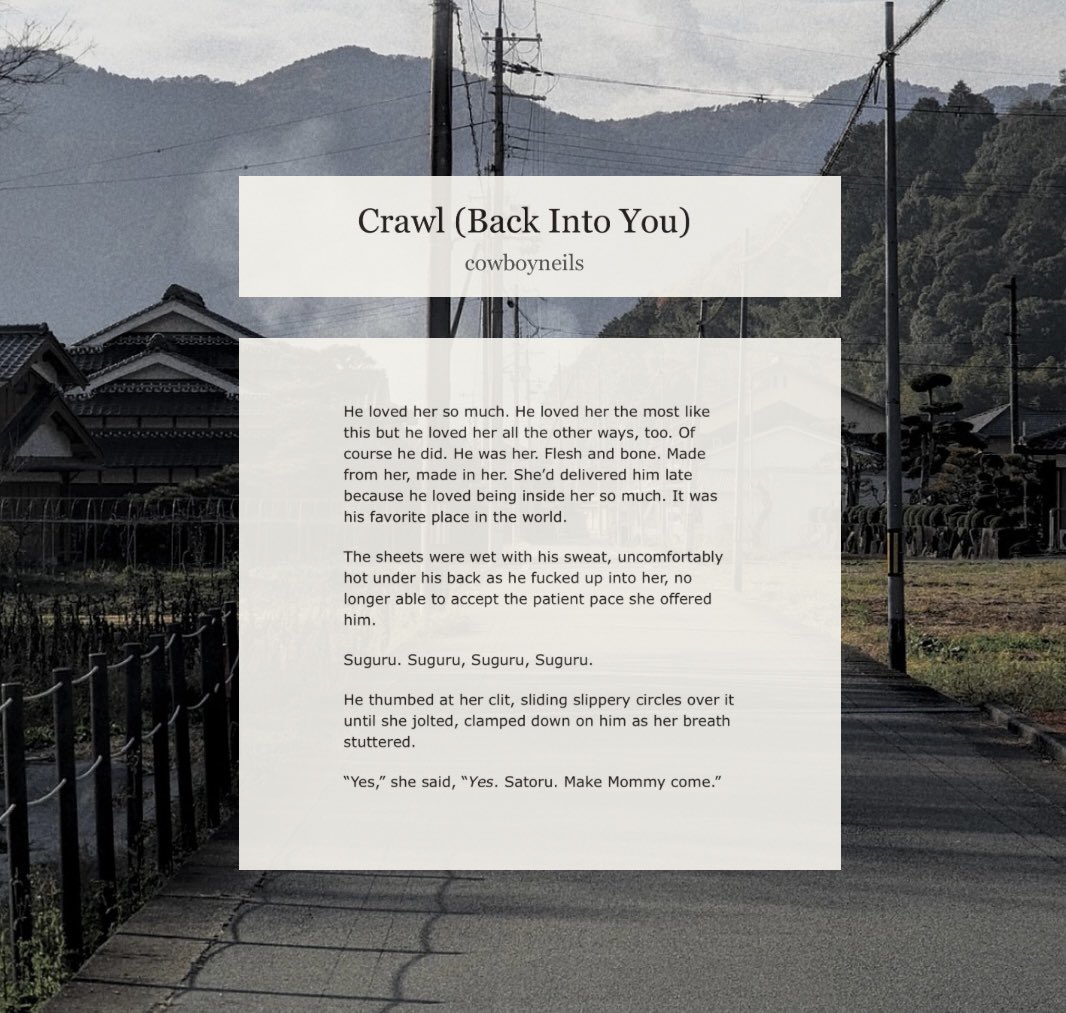 🪾 crawl (back into you) 
— 3.4k • rated E • completed
— #五夏  #goge #stsg 
— please read the tags! 🪦🕊️

🪾 written for #GoGeHorrorIcons event organized by <a href="/GoGeEvents/">GoGe Events 🧡🖤</a>! my prompts for this event were norman bates + somnophilia. enjoy!

📍 ao3.org/works/73421621