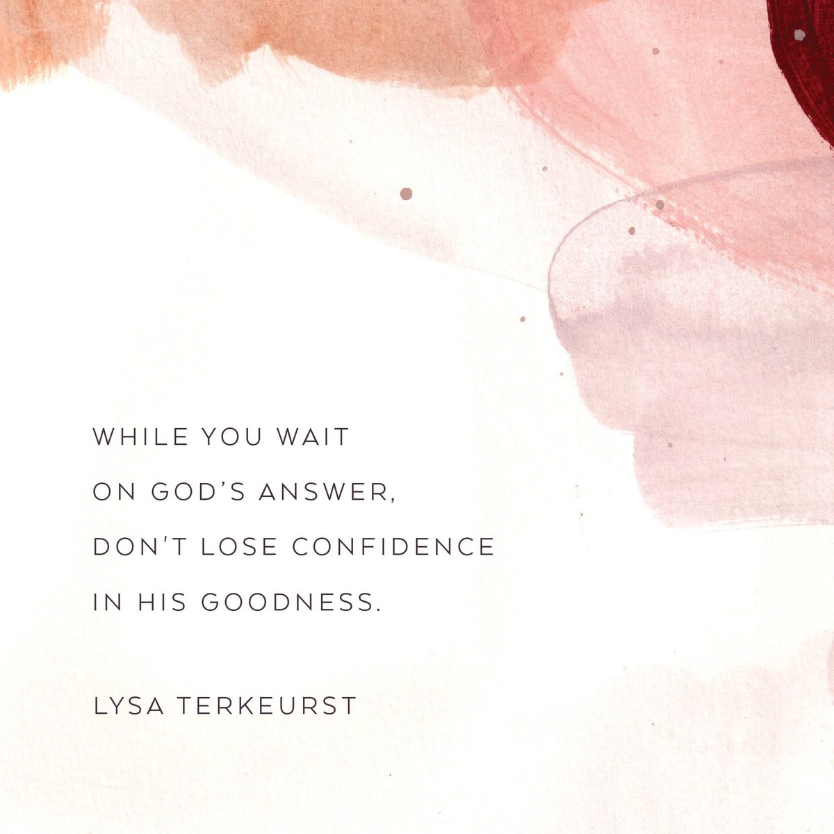 I know how hard it can be to wait on God when you want to move forward and you’re seeking His guidance but He seems silent. 

But while you wait on His answer, don't lose confidence in His goodness. Be strong. Be patient. Cling to His Word. And keep trusting in His unfailing