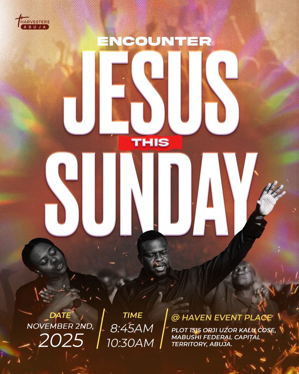 Encounter Jesus this Sunday
Come with a heart ready for worship and a spirit open for transformation.

Your breakthrough is just one encounter away

📅 Nov 2nd, 2025
📍 Haven Event Place, Mabushi
🕓 8:45AM | 10:30AM

#HarvestersAbuja #WorshipExperience #EncounterJesus