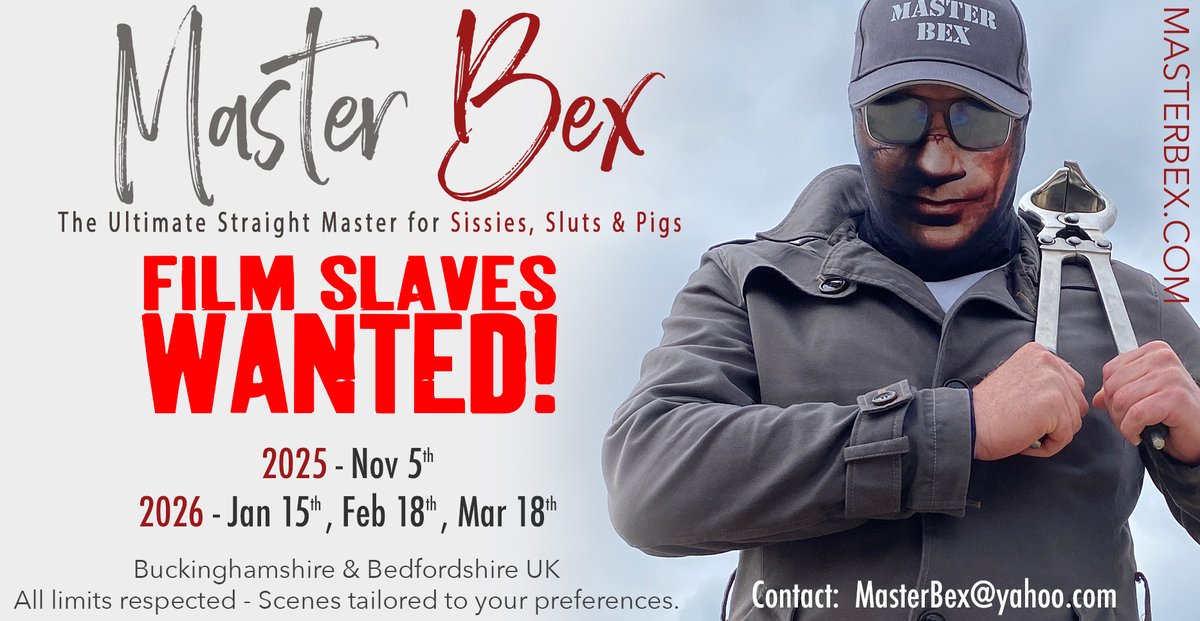 FILM SLAVES WANTED
Beds/Bucks UK
All limits respected, scenes tailored to you!

Nov 5
Jan 15
Feb 18
Mar 18

DM for info
Clips4sale.com/150789
OnlyFans.com/MasterBex
Fetlife.com/users/10975835