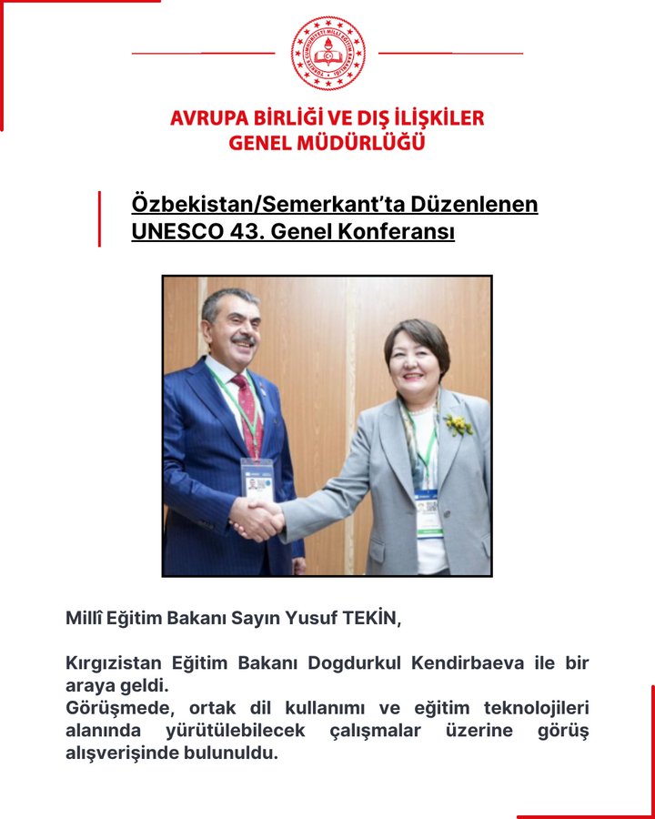 A formal photograph shows two officials a man in a dark suit with a red lanyard shaking hands with a woman in a light suit and floral pin both standing in front of a backdrop featuring the Turkish Ministry of National Education logo and text indicating Uzbekistan Semerkant UNESCO 43rd General Conference participation below the image text describes the meeting between Milli Egitim Bakani Sayin Yusuf Tekin and Kirgizistan Egitim Bakani Dogdurkul Kendirbaeva on educational technologies collaboration.