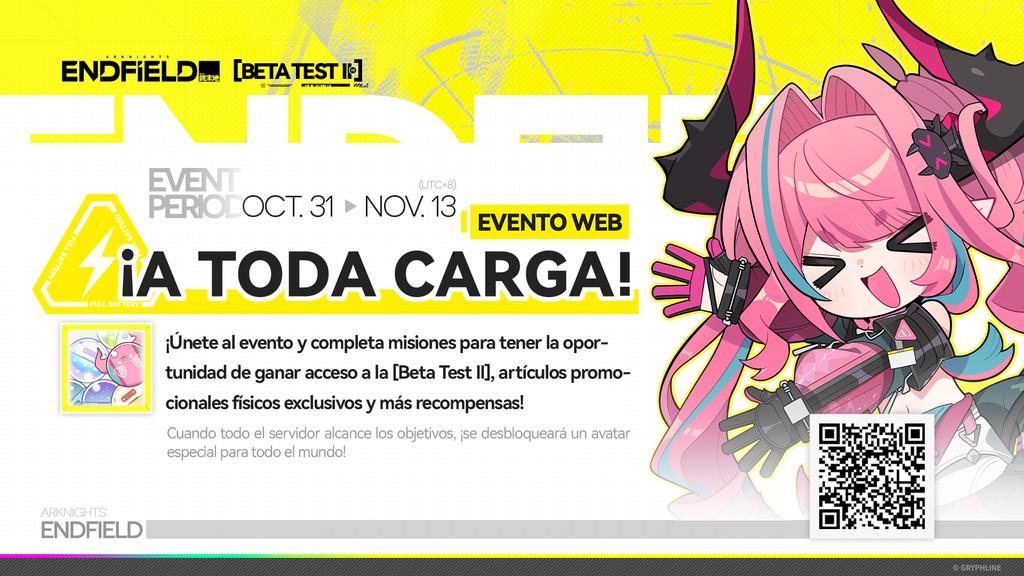 AKEndfieldES's tweet photo. ¡Bip, bip! ¡Cargando!
¡El evento web [¡A toda carga!] empezó oficialmente! ¡Únete al evento y completa misiones para tener la oportunidad de ganar acceso a la Beta Test II, artículos promocionales físicos y más! ¡Esperamos tu participación! 
Además, ¡alcanza ciertos objetivos para desbloquear un retrato especial como recompensa global! Las recompensas desbloqueadas se enviarán a los Endministrators de todas las plataformas y servidores por el correo del juego una vez que se lance oficialmente. Consulta las reglas del evento para obtener más detalles. 
Enlace del evento: 
https://t.co/zM1osufXtm
Periodo del evento: del 31 de octubre a las 8:00 p. m. al 13 de noviembre a las 11:59 p. m. (UTC+8)#ArknightsEndfield #Endfield #EndfieldBetaTestII