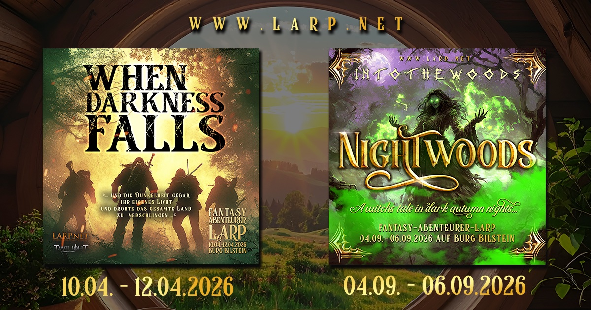 SAVE-THE-DATE:
Unsere LARPs auf Burg Bilstein 2026:

WHEN DARKNESS FALLS
10.04. – 12.04.2026

INTOTHEWOODS: Nighwoods
04.09. – 06.09.2026

Die Pages und die Online-Anmeldungen hierzu gehen Ende November live!