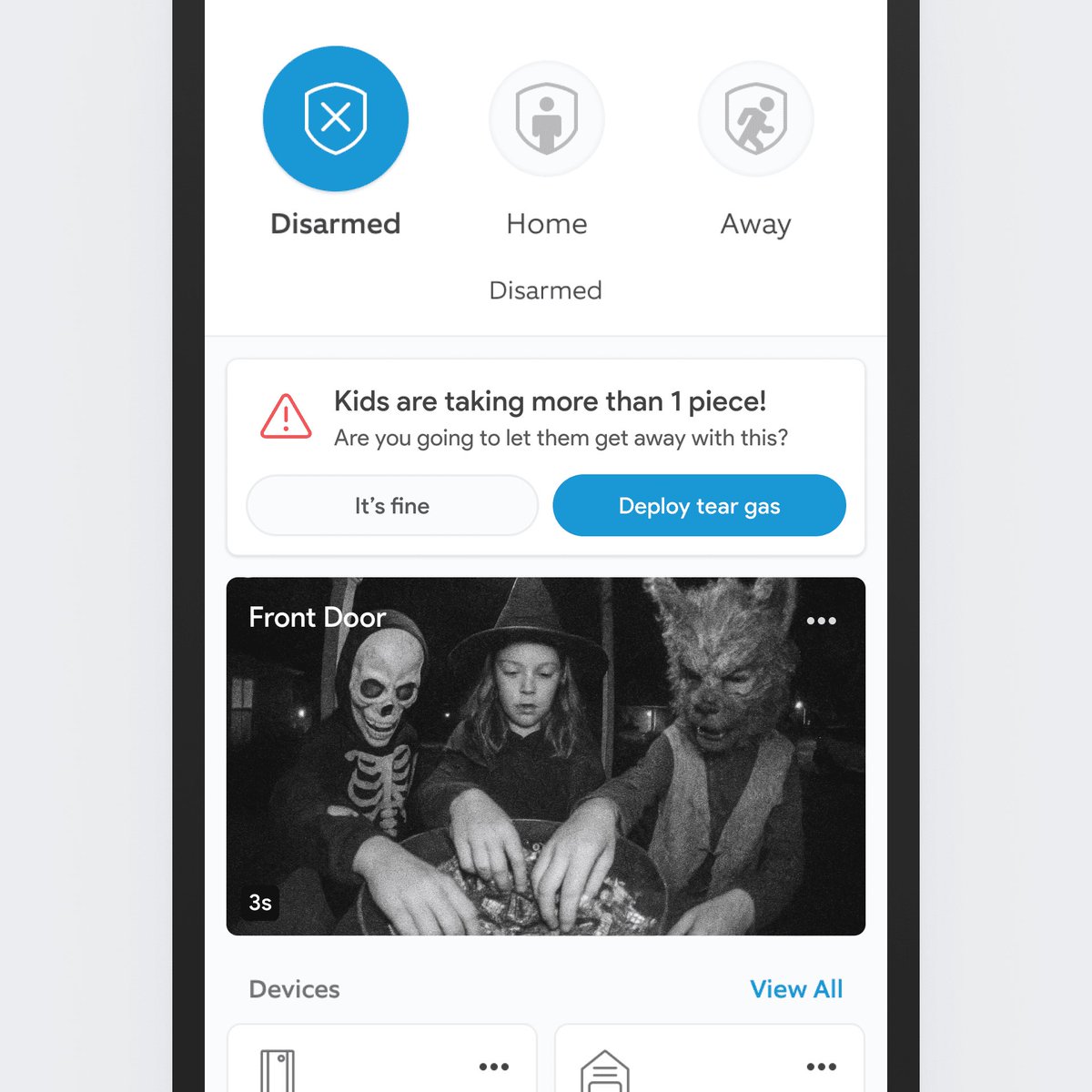Ring deploy tear gas if they take more than one piece of candy