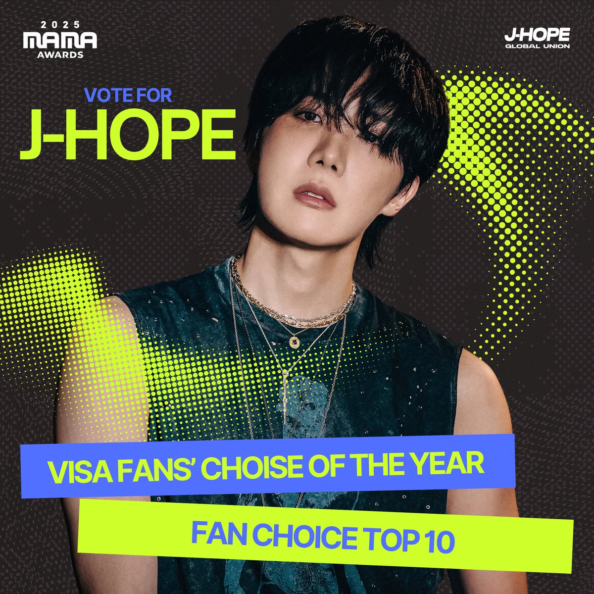 jhopeGlobaI's tweet image. [D-2] 🌟 VOTING RESET!
MAMA Fans’ Choice Award

🚨 Current rank: #5 🚨

Vote on:
— MAMA Fans’ Choice (2nd Vote)
— MAMA Visa Fans’ Choice of the Year
— X Hashtags
[1 quote/RT/comment = 1 valid vote]

I vote for #jhope at #2025MAMAVOTE

Let’s push him back to the Top 3‼️