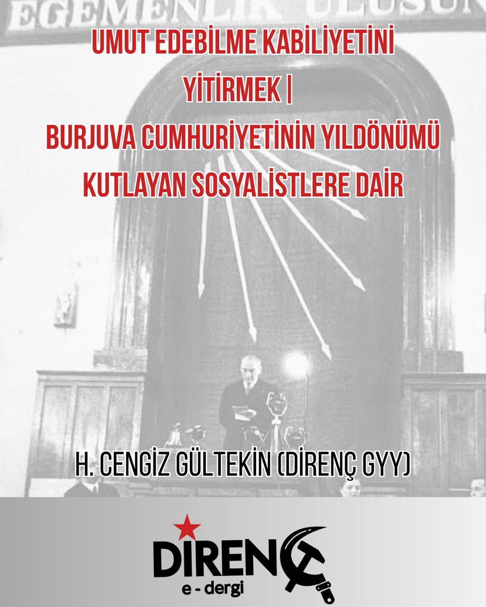 🔴 DİRENÇ E DERGİ | Güncel 

Umut Edebilme Kabiliyetini Yitirmek | Burjuva Cumhuriyetinin Yıldönümünü Kutlayan Sosyalistlere Dair 

Direnç GYY H.Cengiz Gültekin yazdı ✏️ 

Yazı linki: direncdergi.net/umut-edebilme-…

Yazının görsel hali takip eden paylaşımda 🔻