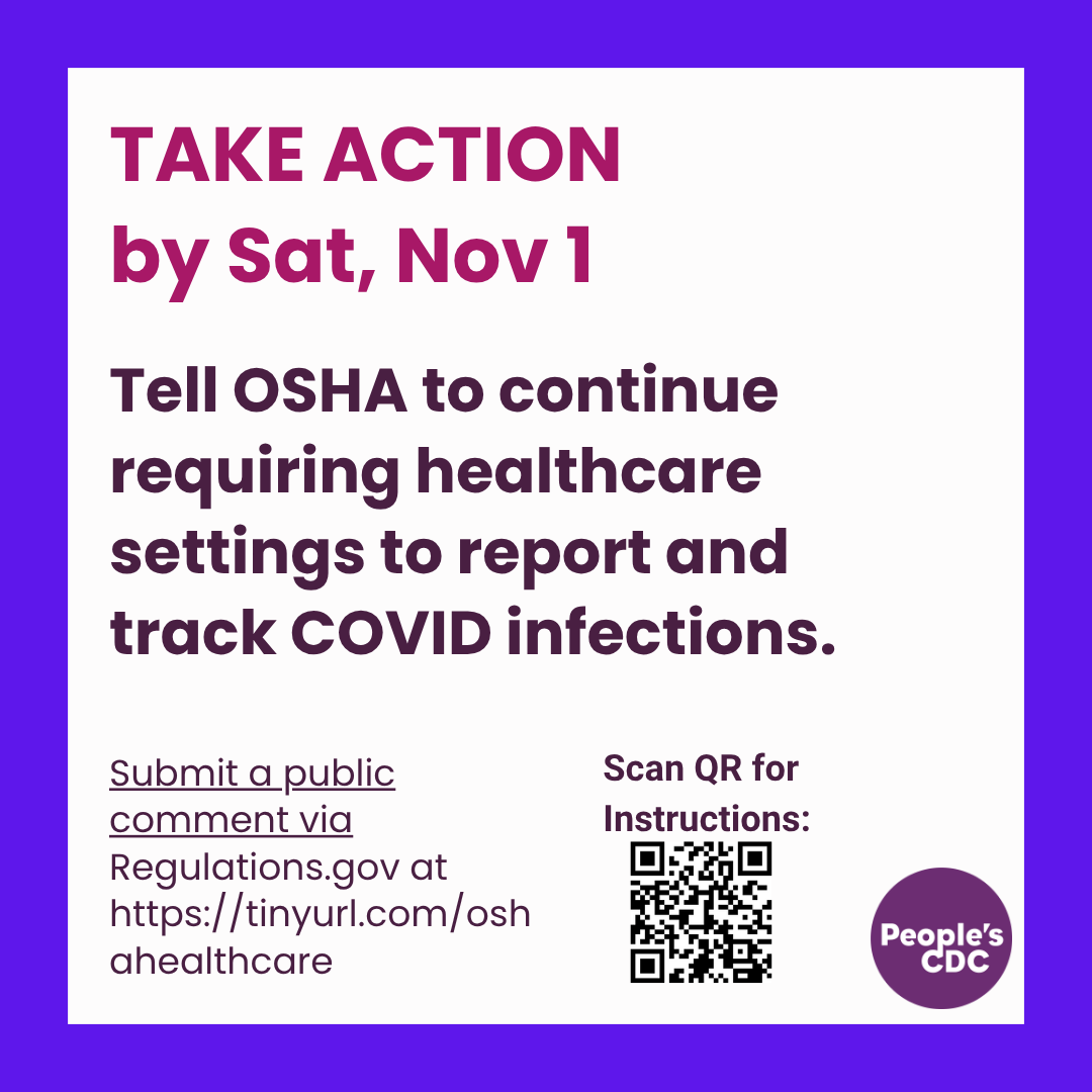 Take action by Nov 1, tell OSHA to continue to require the reporting of Covid infections in healthcare settings. Instructions at: tinyurl.com/oshahealthcare.