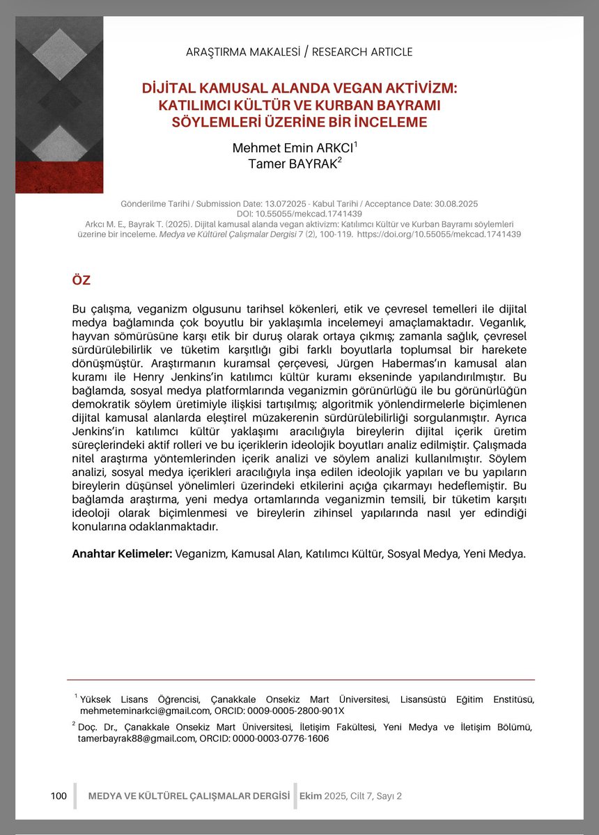Yüksek lisans öğrencim Mehmet Emin Arkcı ile birlikte kaleme aldığımız “Dijital Kamusal Alanda Vegan Aktivizm: Katılımcı Kültür ve Kurban Bayramı Söylemleri Üzerine Bir İnceleme” başlıklı makalemiz, Medya ve Kültürel Çalışmalar Dergisi’nin Ekim 2025 tarihli sayısında yayımlandı.