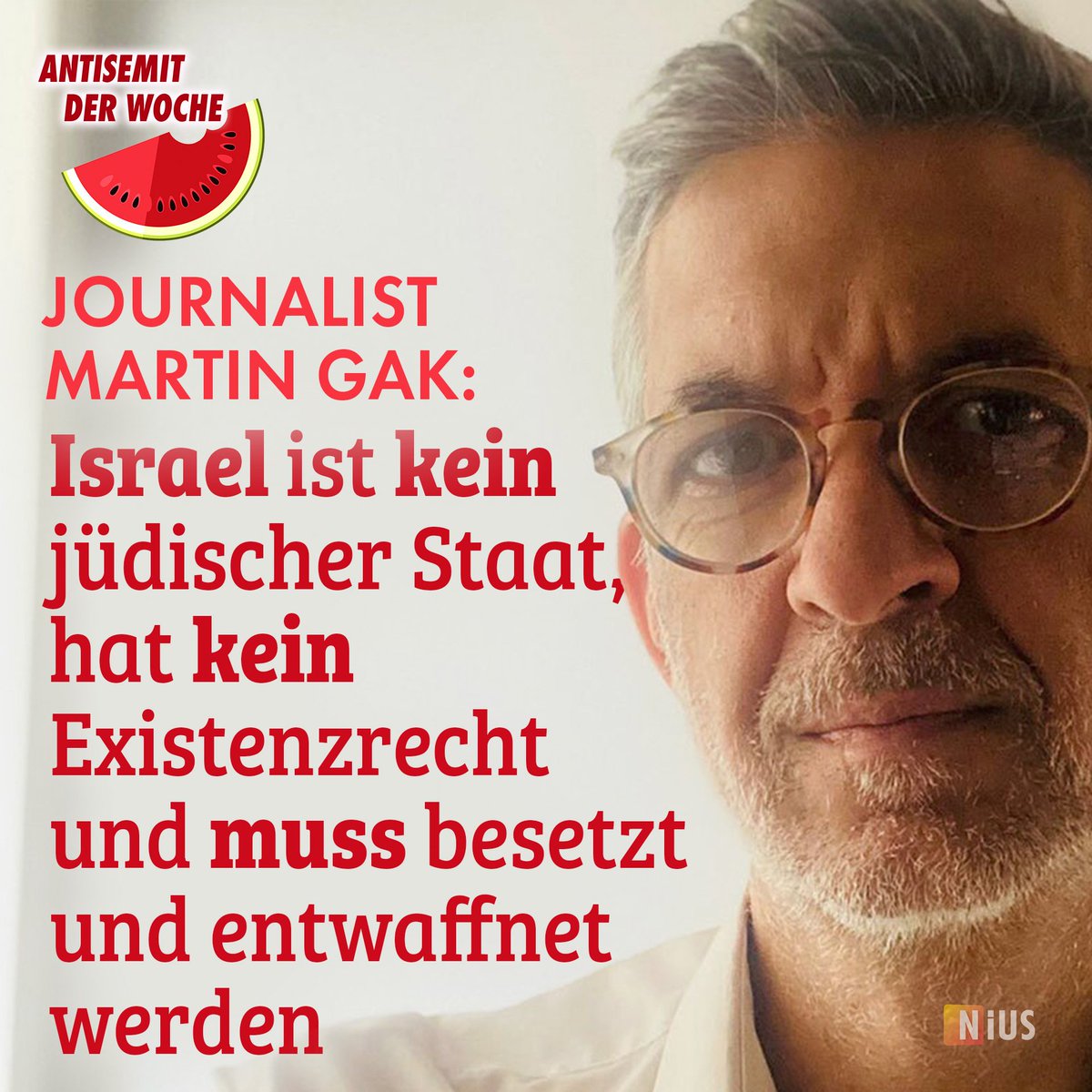 In Zeiten grassierender Judenfeindlichkeit wollen wir die schlimmsten Ausfälle sichtbar machen. Dafür verleiht NIUS jeden Freitag die „Goldene Wassermelone“. Diese Woche heißt unser Preisträger Martin Gak. nius.de/gesellschaft/n…