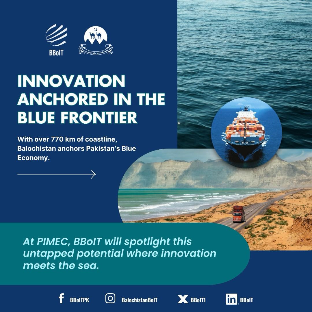 BBoIT will highlight the untapped potential where Innovation meets the Sea at <a href="/pimecexpo/">PIMEC</a> 

#InvestinBalochistan #ExploreBalochistan #BBOITatPIMEC