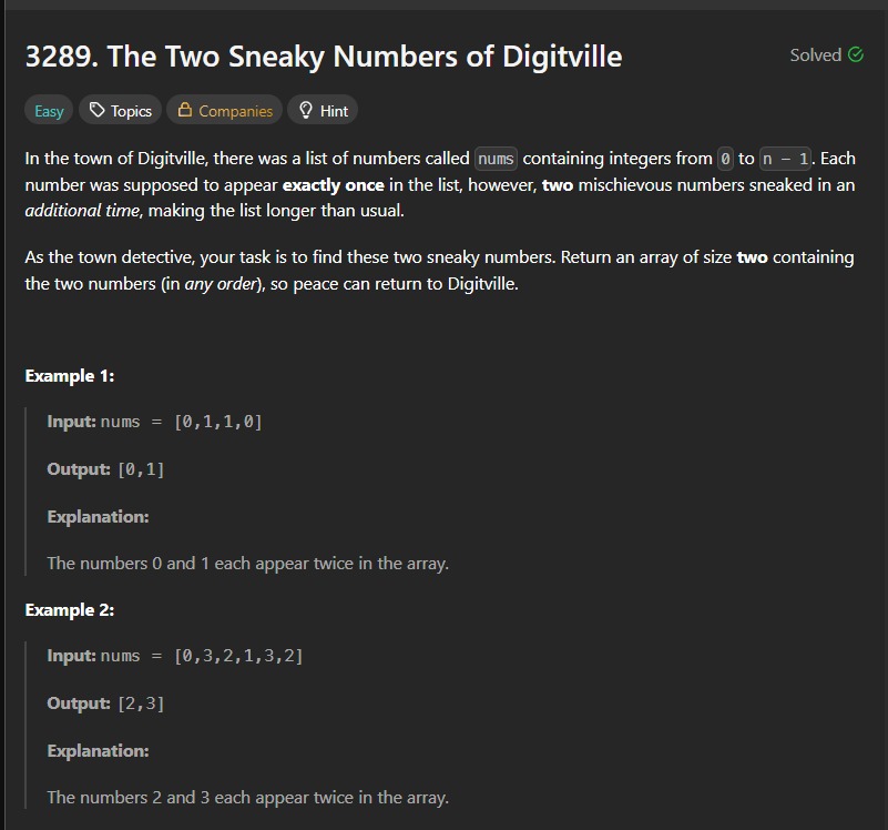 23GuptaSarthak's tweet image. Day 76/100 - #LeetCode
🔹The two sneaky number of digitville 
Algo:
1️⃣ store in a map from array
2️⃣ Iterate over a map and store if count is 2 and return that array
#100DaysOfCode #LeetCode #CPP #DSA