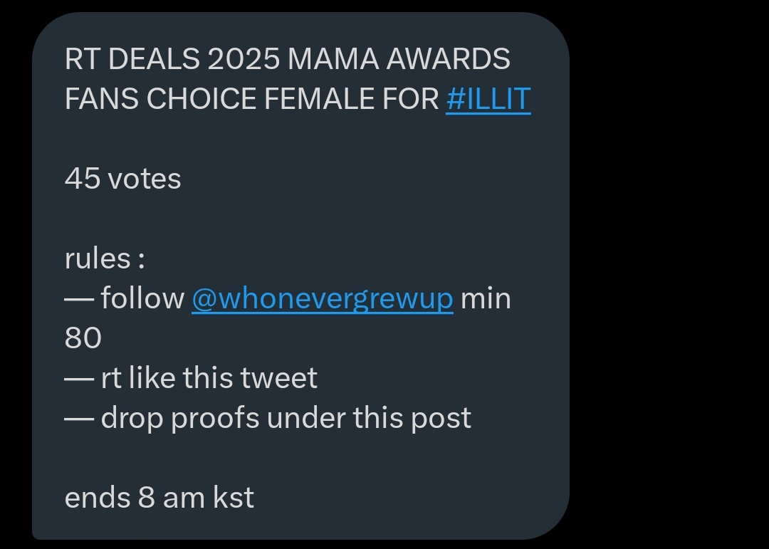 RT DEALS 2025 MAMA AWARDS FANS CHOICE FEMALE FOR #ILLIT

45 votes

rules :
— follow <a href="/whonevergrewup/">zi</a> min 80
— rt like this tweet
— drop proofs under this post

ends 8 am kst